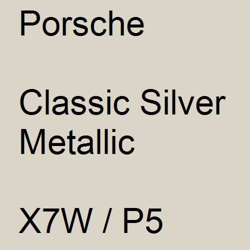 Porsche, Classic Silver Metallic, X7W / P5.